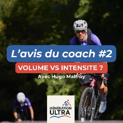 Volume VS Intensité - L'avis du coach #2 avec Hugo Malfroy