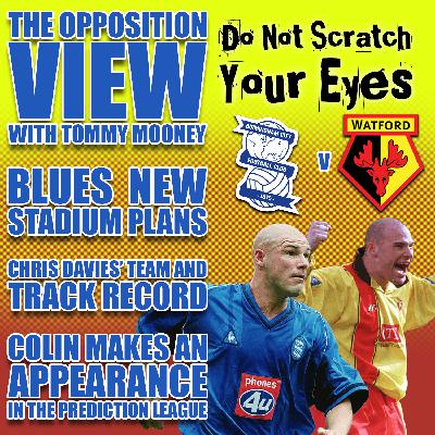 OPPOSITION VIEW - BIRMINGHAM CITY AWAY WITH TOMMY MOONEY OPPOSITION VIEW - BIRMINGHAM CITY AWAY WITH TOMMY MOONEY