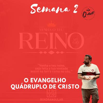 O Evangelho Quádruplo de Cristo - semana 2