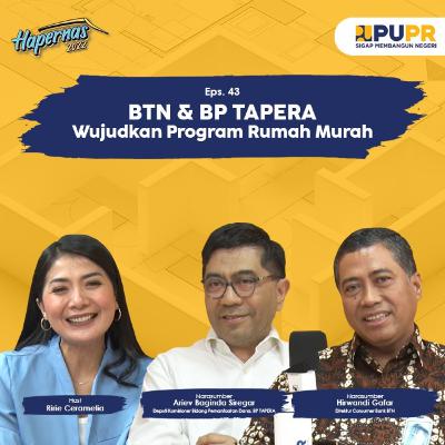 Eps. 43 - BTN & BP TAPERA Wujudkan Program Rumah Murah