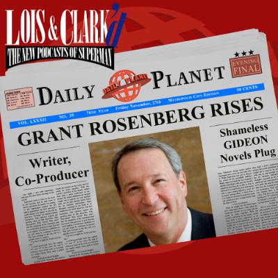 Daily Planet Exclusive with Writer, Co-Producer Grant Rosenberg