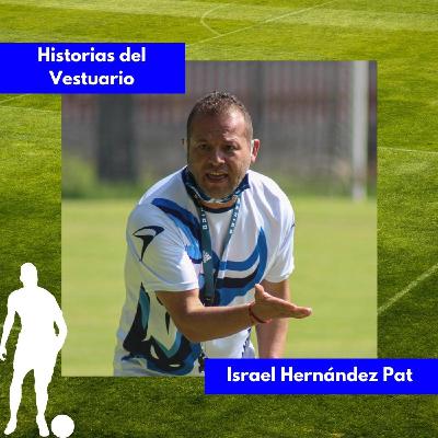 Historias del Vestuario: Israel Hernández