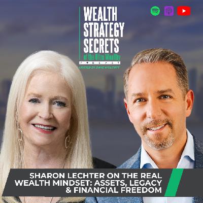 Sharon Lechter on the Real Wealth Mindset: Assets, Legacy & Financial Freedom