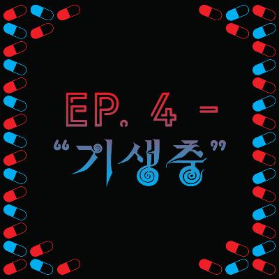 Episode 4 - "Parasite"