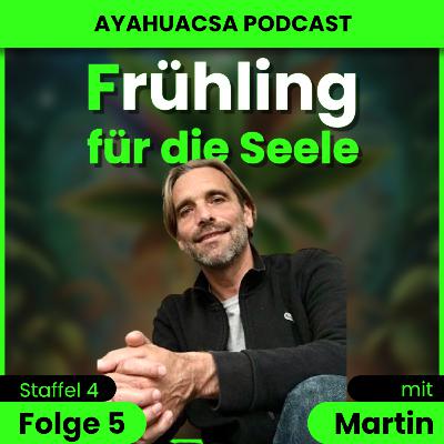 S4/F5: Martin Zoller hat Ayahuasca geholfen, bis zu einem gewissen Grad Heilung zu erfahren