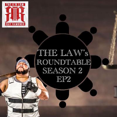 The Law's Roundtable S2 EP2 Featuring Steve Monsta Mack