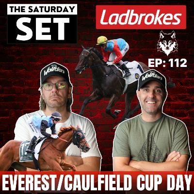 THE SATURDAY SET EP 112: EVEREST/CAULFIELD CUP DAY!