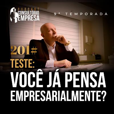 201# TESTE: Você já pensa empresarialmente?