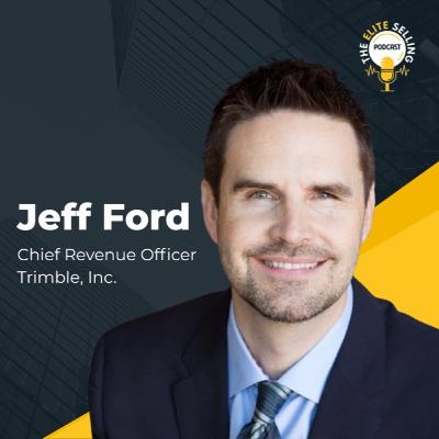 Jeff Ford - CRO @ Trimble Inc. - Why Elite Sellers have a RevOps Mindset
