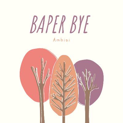 BaperBye#8 Ambisi