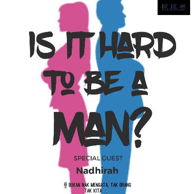 Is it hard to be a man? Is it hard to be a man?