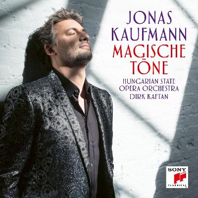Neues Album: Jonas Kaufmann - "Magische Töne" Neues Album: Jonas Kaufmann - "Magische Töne"
