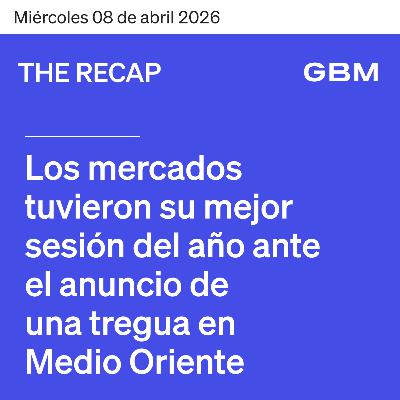 THE RECAP 08-04-26 | Los mercados tuvieron su mejor sesión del año ante el anuncio de una tregua en Medio Oriente. THE RECAP 08-04-26 | Los mercados tuvieron su mejor sesión del año ante el anuncio de una tregua en Medio Oriente.