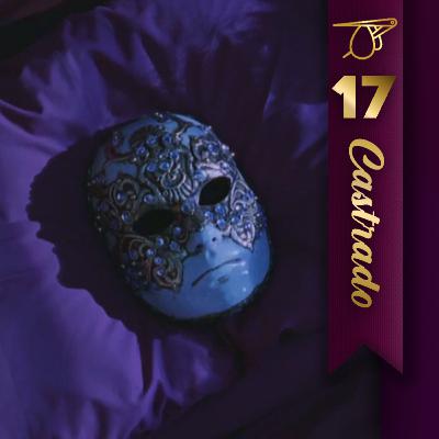 De Olhos Bem Fechados | O vazio entre o amor e o sexo | Castrado 17 De Olhos Bem Fechados | O vazio entre o amor e o sexo | Castrado 17