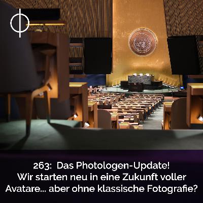 263: Das Photologen-Update! Wir starten neu in eine Zukunft voller Avatare... aber ohne klassische Fotografie? 263: Das Photologen-Update! Wir starten neu in eine Zukunft voller Avatare... aber ohne klassische Fotografie?