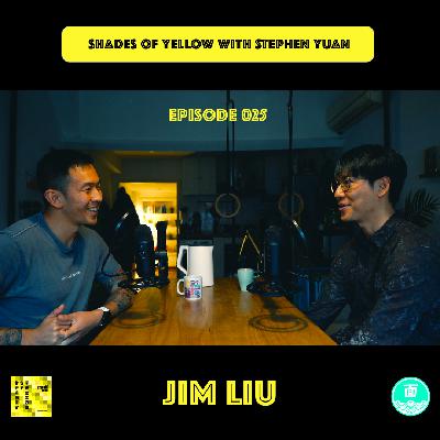 Rebroadcast: Ep 025 with Jim Liu