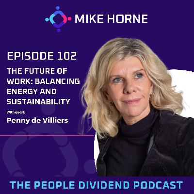 Episode 102: The Future of Work: Balancing Energy and Sustainability