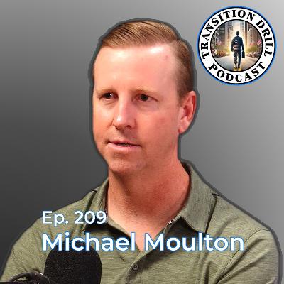 209. Retired Chief of Police | Today Striving for New Purpose and Opportunities. Michael Moulton