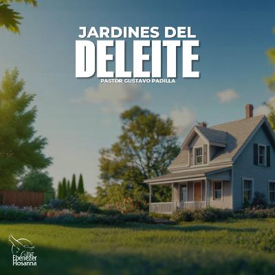 Los Jardines del Deleite Los Jardines del Deleite