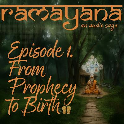 Ep 1. From Prophecy to Birth |  RAMAYANA | A TALE OF GODS, HEROES, AND DESTINY | AN AUDIO SAGA