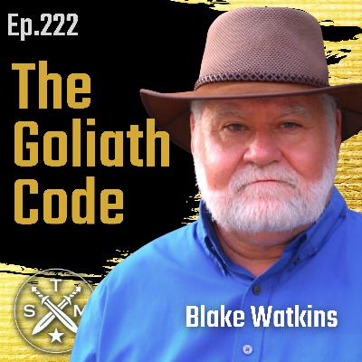 EP222: Blake Watkins - The Goliath Code EP222: Blake Watkins - The Goliath Code
