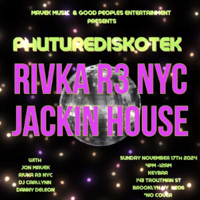 PHUTUREDISKOTEK | JACKIN HOUSE | KEYBAR | 11-17-24 PHUTUREDISKOTEK | JACKIN HOUSE | KEYBAR | 11-17-24