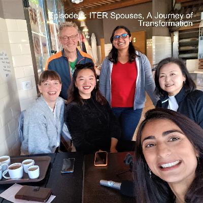S2E5: ITER Spouses, A Journey of Transformation