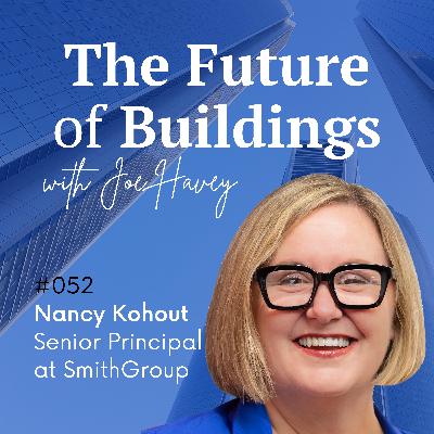 #052 Nancy Kohout – Senior Principal and Mechanical Discipline Leader at SmithGroup