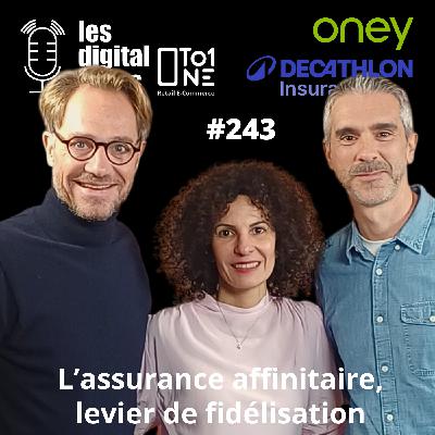 #243 ASSURANCE AFFINITAIRE, levier de fidélisation avec ONEY et DECATHLON