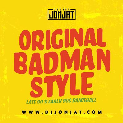 Orginal Badman Style (Late 80s/90s Dancehall)