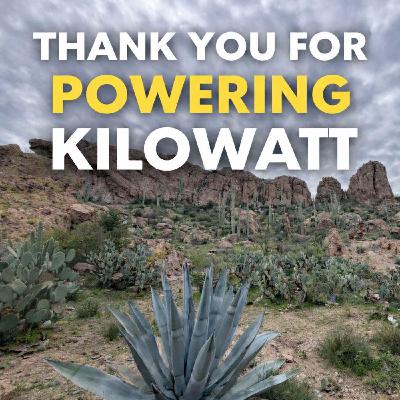 Thank You for Powering Kilowatt