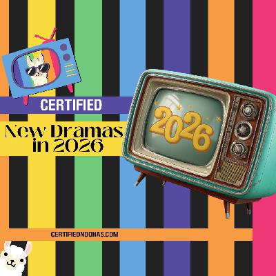 Certified New Dramas in 2026 Certified New Dramas in 2026