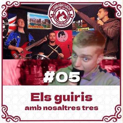 L'Arrabassada #05 - Els guiris, amb nosaltres tres (RE-PUJAT)