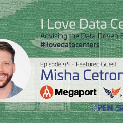 Megaport & Interconnection Services 101 - Episode 44 - Misha Cetrone