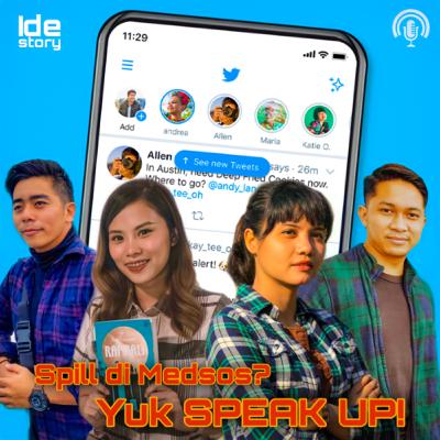 Episode 26 : Spill di Medsos ? Yuk Speak Up !