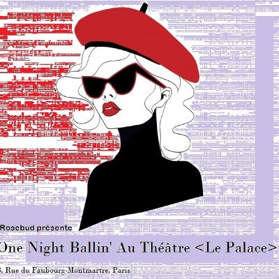 One Night Ballin' Au Theatre Le Palace -Paris- One Night Ballin' Au Theatre Le Palace -Paris-