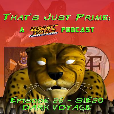 That's Just Prime: A Beast Wars Podcast - Episode 26 S1E20 Dark Voyage