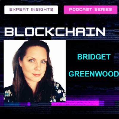 Blockchain Expert Insights Podcast: Episode 7: Bridget Greenwood | DeFi | Digital Currency |The Bigger Pie |Financial Inclusion