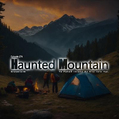 Haunted Mountain | Episode 274 | Ek kahani aisi bhi - Season 5 | My Town Horror Stories