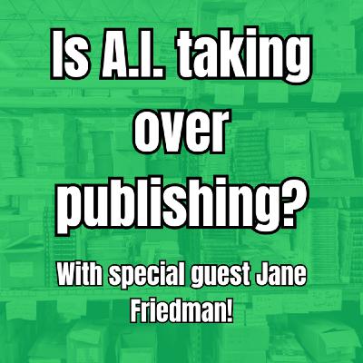 Episode 327: Does AI help publishing? with Jane Friedman | A People's Guide to Publishing Podcast