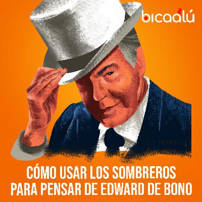 Cómo usar los 6 sombreros para pensar de Edward de Bono Cómo usar los 6 sombreros para pensar de Edward de Bono