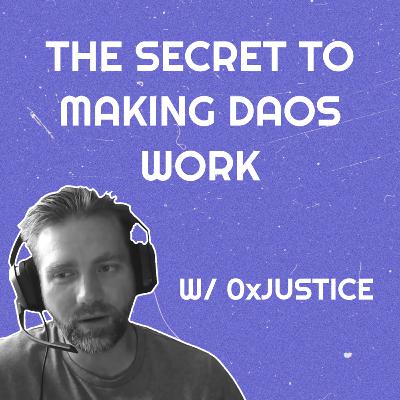 NextMeta #4 - Making DAOs Effective w/ 0xJustice