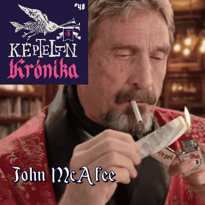 KK #48 – John McAfee
