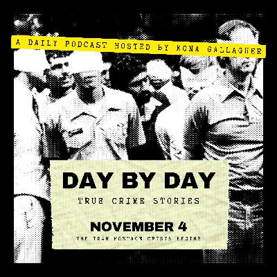 November 4 — The Iran Hostage Crisis Begins November 4 — The Iran Hostage Crisis Begins