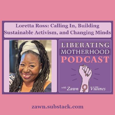 S3 Ep5: Loretta Ross: Calling In, Building Sustainable Activism, and Changing Minds