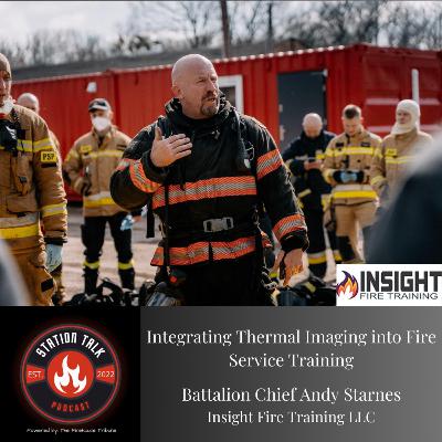 Integrating Thermal Imaging into Fire Service Training w/Andy Starnes of Insight Fire Training