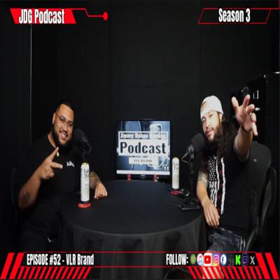 JDG Podcast #52 - VLR Brand JDG Podcast #52 - VLR Brand