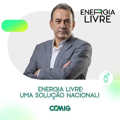EP02 | Cemig: solução nacional para o mercado livre de energia