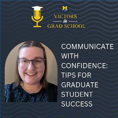 Communicate with Confidence: Tips for Graduate Student Success