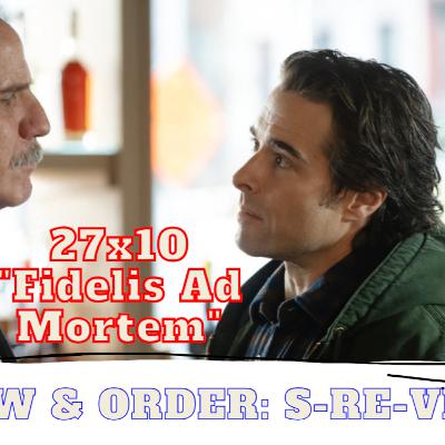 Law & Order: SVU 27x10 "Fidelis Ad Mortem" on Law & Order: S-Re-View podcast Law & Order: SVU 27x10 "Fidelis Ad Mortem" on Law & Order: S-Re-View podcast